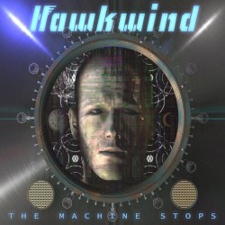 The Machine Stops by Hawkwind