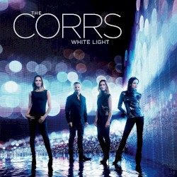 White Light by The Corrs