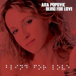 Blind for Love by Ana Popović