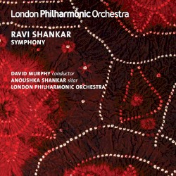 Ravi Shankar Symphony by Ravi Shankar ;   London Philharmonic Orchestra ,   Anoushka Shankar ,   David Murphy