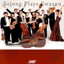 Sejong Plays Ewazen by Eric Ewazen ;   International Sejong Soloists