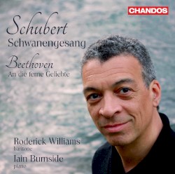Schubert: Schwanengesang / Beethoven: An die ferne Geliebte by Schubert ,   Beethoven ;   Roderick Williams ,   Iain Burnside