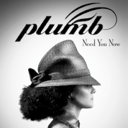 Need You Now by Plumb