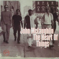 The Heart of Things by John McLaughlin