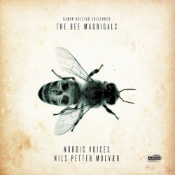 The Bee Madrigals by Bjørn Bolstad Skjelbred ,   Nordic Voices  &   Nils Petter Molvær