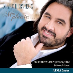 Mes plaisirs… by Marc Hervieux ,   Orchestre symphonique de Québec ,   Stéphane Laforest