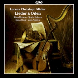 Lieder & Oden by Lorenz Christoph Mizler ;   Klaus Mertens ,   Sibylla Rubens ,   Rudolf Lutz ,   Maya Amrein