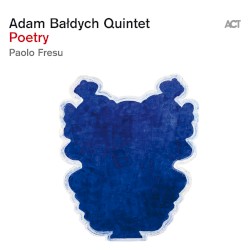 Poetry by Adam Bałdych Quintet  with   Paolo Fresu
