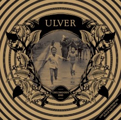 Childhood’s End: Lost & Found From the Age of Aquarius by Ulver