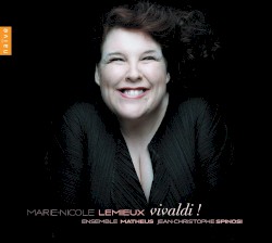 Vivaldi! by Antonio Vivaldi ;   Marie-Nicole Lemieux ,   Ensemble Matheus ,   Jean‐Christophe Spinosi