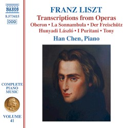 Complete Piano Music, Volume 41: Transcriptions from Operas by Franz Liszt ;   Han Chen
