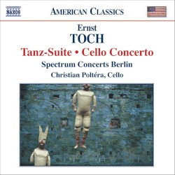 Tanz-Suite / Cello Concerto by Ernst Toch ;   Spectrum Concerts Berlin ,   Christian Poltéra