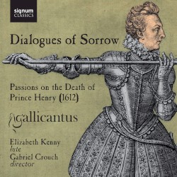 Dialogues of Sorrow by Gallicantus ,   Elizabeth Kenny ,   Gabriel Crouch