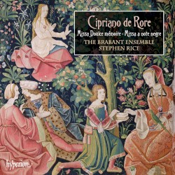 Missa Doulce mémoire & Missa a note negre by Cipriano de Rore ;   The Brabant Ensemble ,   Stephen Rice