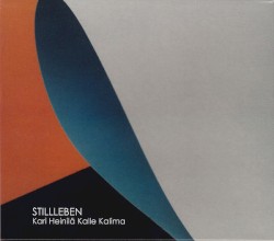 Stilleben by Kari Heinilä ,   Kalle Kalima