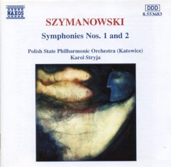 Symphonies nos. 1 & 2 by Szymanowski ;   Polish State Philharmonic Orchestra (Katowice) ,   Karol Stryja