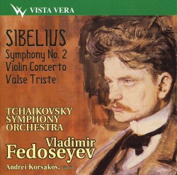 Symphony no. 2 / Violin Concerto / Valse Triste by Sibelius ;   Tchaikovsky Symphony Orchestra ,   Vladimir Fedoseyev ,   Andrei Korsakov