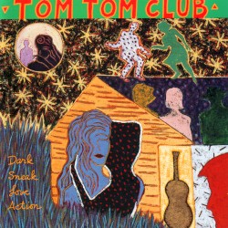 Dark Sneak Love Action by Tom Tom Club