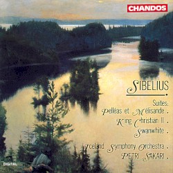 Suites: Pelléas et Melisande / King Christian II / Swanwhite by Jean Sibelius ;   Iceland Symphony Orchestra ,   Petri Sakari