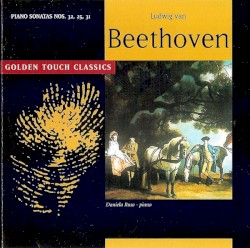 Piano Sonatas Nos. 32, 25, 31 by Ludwig van Beethoven ;   Daniela Ruso