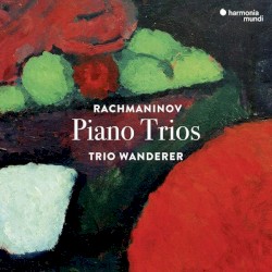 Piano Trios by Rachmaninov ;   Trio Wanderer