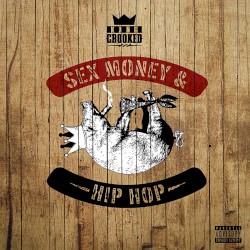 Sex, Money & Hip-Hop by KXNG Crooked