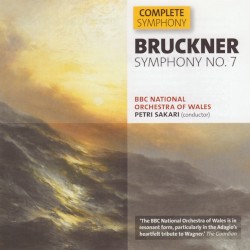 BBC Music, Volume 14, Number 10: Symphony no. 7 by Anton Bruckner ;   BBC National Orchestra of Wales ,   Petri Sakari