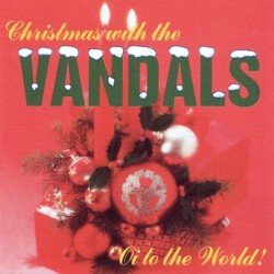 Christmas With the Vandals: Oi to the World! by The Vandals