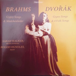 Gypsy Songs by Brahms ,   Dvořák ;   Sarah Walker ,   Roger Vignoles