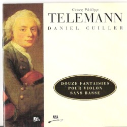 Douze fantaisies pour violon sans basse by Georg Philipp Telemann ;   Daniel Cuiller