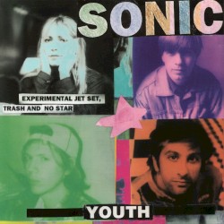 Experimental Jet Set, Trash and No Star by Sonic Youth
