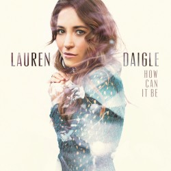 How Can It Be by Lauren Daigle