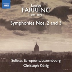 Symphonies nos. 2 and 3 by Louise Farrenc ;   Solistes Européens, Luxembourg ,   Christoph König