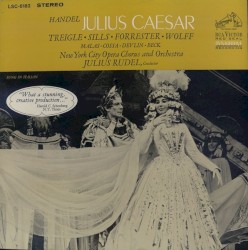 Julius Caesar by Handel ;   Treigle ,   Sills ,   Forrester ,   Wolff ,   New York City Opera Chorus  and   Orchestra ,   Julius Rudel