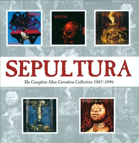 Sepultura: The Complete Max Cavalera Collection 1987–1996