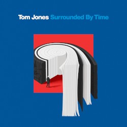 Surrounded by Time by Tom Jones