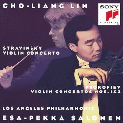 Violin Concertos by Stravinsky ,   Prokofiev ;   Cho-Liang Lin ,   Los Angeles Philharmonic ,   Esa-Pekka Salonen