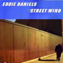 Street Wind by Eddie Daniels