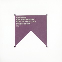 OX by Ab Baars ,   Ken Vandermark ,   Paal Nilssen-Love  :   Double Tandem