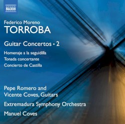 Guitar Concertos 2 by Federico Moreno Torroba ;   Pepe Romero ,   Vicente Coves ,   Extremadura Symphony Orchestra ,   Manuel Coves