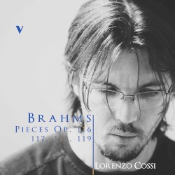 Pieces, op. 116, 117, 118, 119 by Brahms ;   Lorenzo Cossi