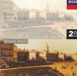 The "London" Symphonies, Vol. 1 / nos. 93, 94, 97, 100, 103 & 104 by Haydn ;   Philharmonia Hungarica ,   Antal Dorati