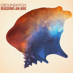 Building an Ark by Groundation