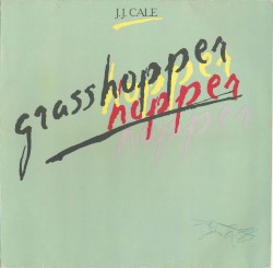 Grasshopper by J.J. Cale