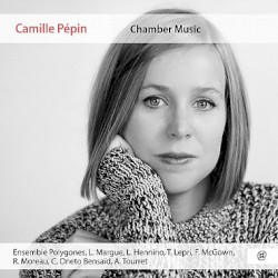 Chamber Music by Camille Pépin ;   Ensemble Polygones ,   L. Margue ,   L. Hennino ,   T. Lepri ,   F. McGown ,   R. Moreau ,   C. Oneto Bensaïd ,   A. Tourret