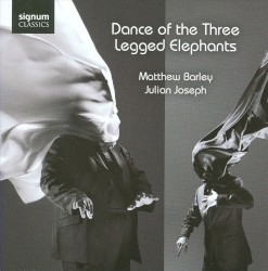 Dance of the Three Legged Elephants by Matthew Barley  &   Julian Joseph