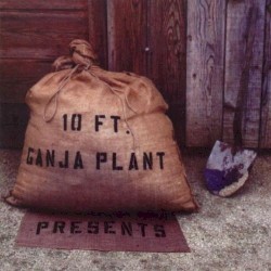 Presents by 10 Ft. Ganja Plant