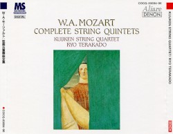 Complete String Quintets by W.A. Mozart ;   Kuijken String Quartet ,   Ryo Terakado