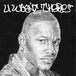 U Wasn't There by Cam’ron  &   A‐Trak