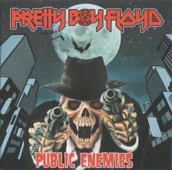 Public Enemies by Pretty Boy Floyd